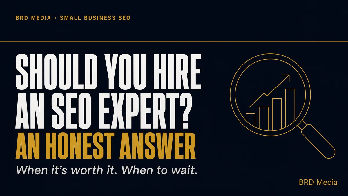 Should you hire an SEO expert for your small business — an honest answer graphic by BRD Media LLC