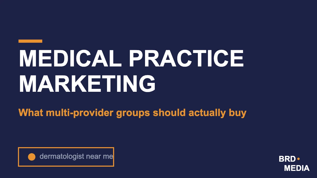 Medical practice marketing: what multi-provider groups should buy first