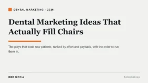 dental marketing ideas ranked by effort and payback for filling the schedule